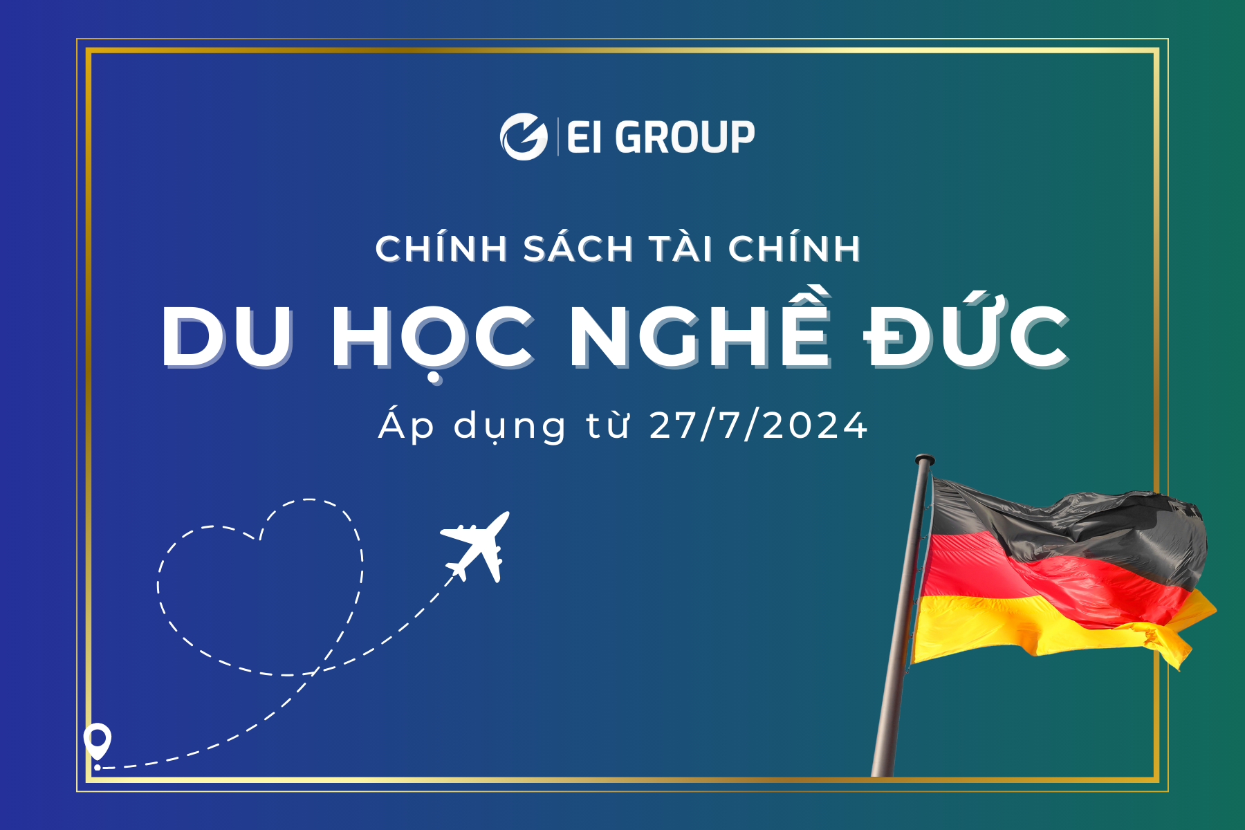 [MỚI NHẤT] CHÍNH SÁCH TÀI CHÍNH DU HỌC NGHỀ ĐỨC ÁP DỤNG TỪ 27/7/2024 TẠI EI GROUP